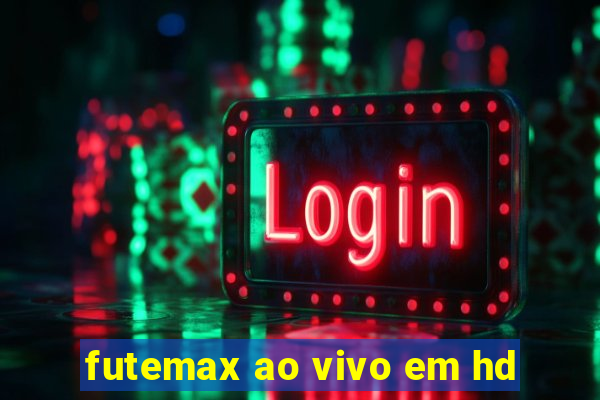 futemax ao vivo em hd